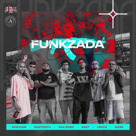 Funkzada ft. Menino Lírico, Santoryu mc, Digchaw, Sizee, Sart & akazord | Boomplay Music