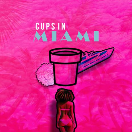 Cups in Miami instrumental | Boomplay Music