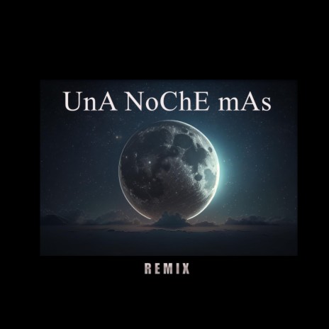 Una Noche Mas (Remix) ft. Moneda, Javieliito & El Don Juan | Boomplay Music