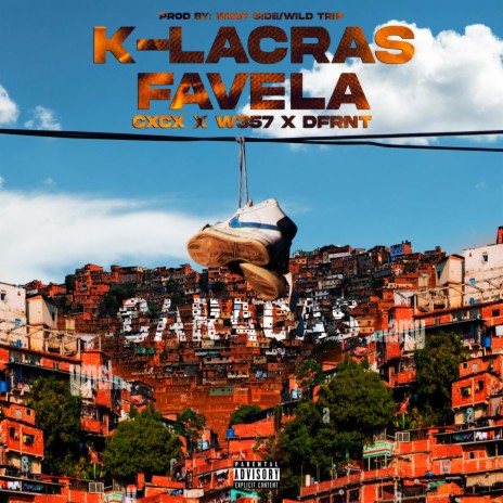 K-LACRAS FAVELA ft. CxCx & Dfrnt | Boomplay Music