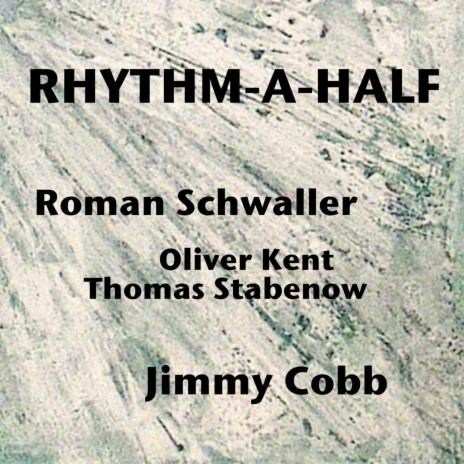 Rhythm-A-Half (Live) ft. Oliver Kent, Thomas Stabenow & Jimmy Cobb | Boomplay Music