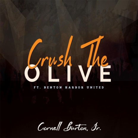 Crush the Olive (Live) [feat. Benton Harbor United] | Boomplay Music