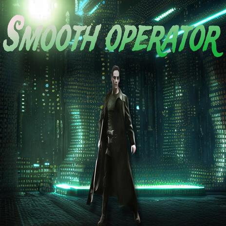 Smooth operator | Boomplay Music