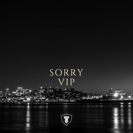 Sorry VIP ft. YOUNG AND BROKE & Swattrex VIP | Boomplay Music