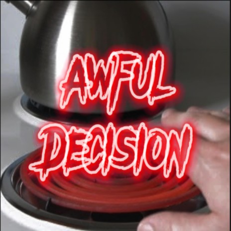 Awful Decision | Boomplay Music