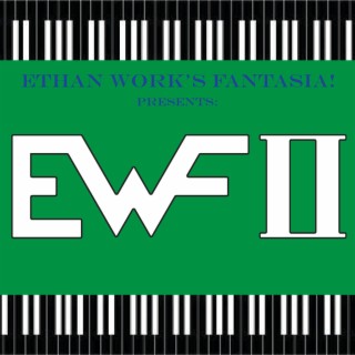 EWFII (from Ethan Work's Fantasia!)