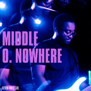 Middle o. Nowhere lyrics | Boomplay Music
