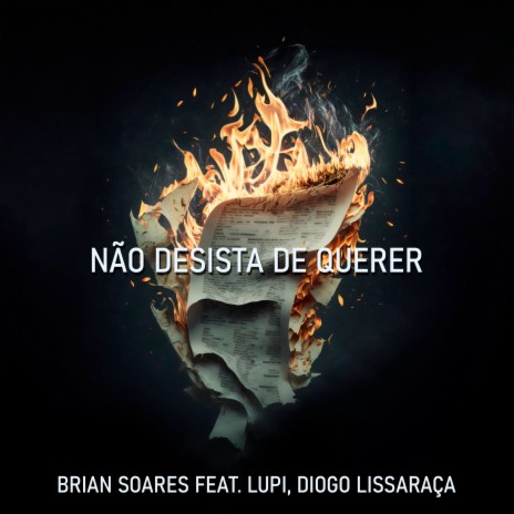 Não Desista de Querer ft. Diogo Lissaraça & Lupi | Boomplay Music