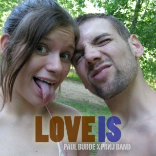 Love Is ft. PBnJ Band lyrics | Boomplay Music