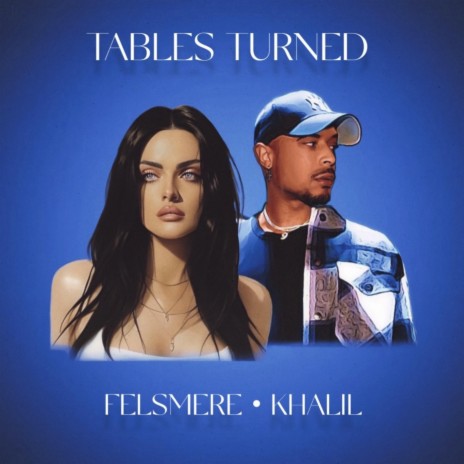 Tables Turned ft. Khalil | Boomplay Music