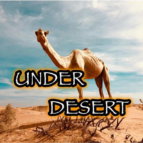 UNDER DESERT | Boomplay Music