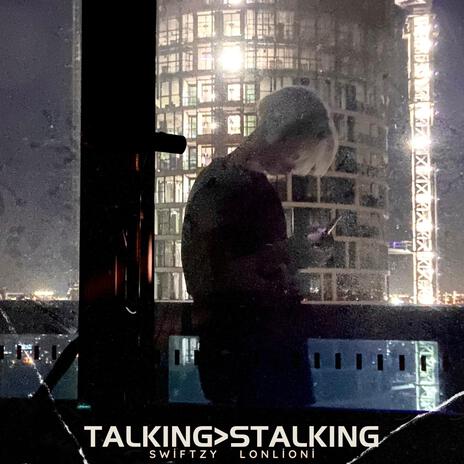 talking>stalking | Boomplay Music