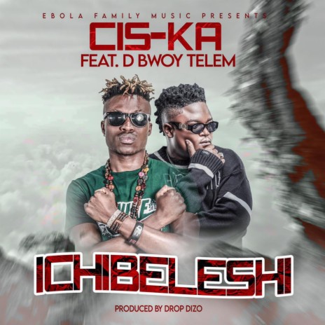 Ciska Ichibeleshi ft. D Bwoy Telem | Boomplay Music