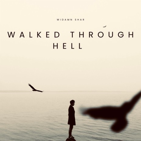 Walked Through Hell | Boomplay Music