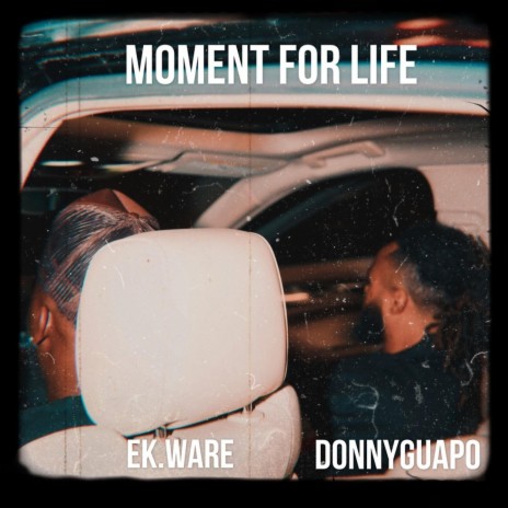 Moment For Life ft. EK.WARE | Boomplay Music