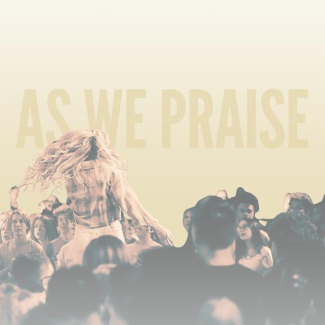 As We Praise