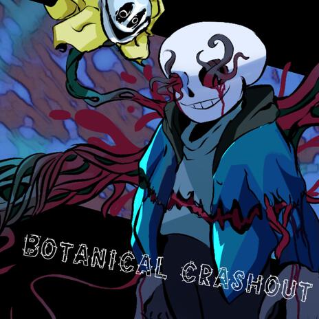 BOTANICAL CRASHOUT | Boomplay Music