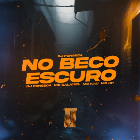 No Beco Escuro ft. MC KP, MC Salatiel & MC Kau | Boomplay Music