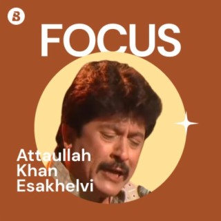 Focus: Attaullah Khan Esakhelvi