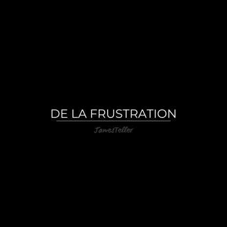 De la frustration | Boomplay Music