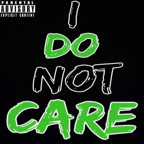 I Do Not Care
