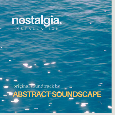 Healing of the sea(original soundtrack part of NOSTALGIA installation) | Boomplay Music