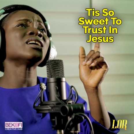 Tis So Sweet To Trust In Jesus | Boomplay Music