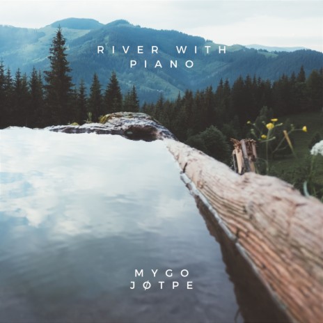 River with Piano ft. mygo