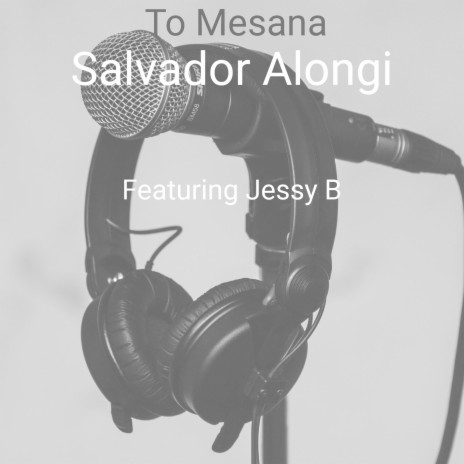 To Mesana ft. Jessy B | Boomplay Music