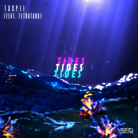 Tides ft. TetraTara | Boomplay Music