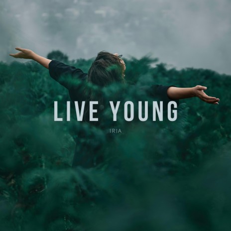 Live Young (Live) | Boomplay Music