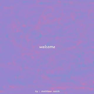 welcome