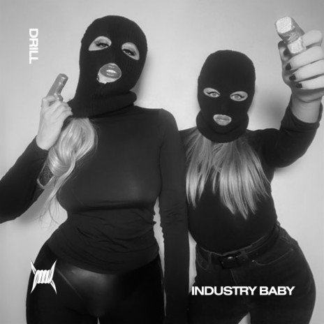 INDUSTRY BABY (DRILL) ft. DRILL REMIXES & Tazzy | Boomplay Music