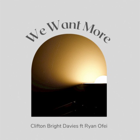 We Want More ft. Ryan Ofei | Boomplay Music