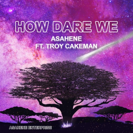 How Dare We ft. Troy Cakeman | Boomplay Music