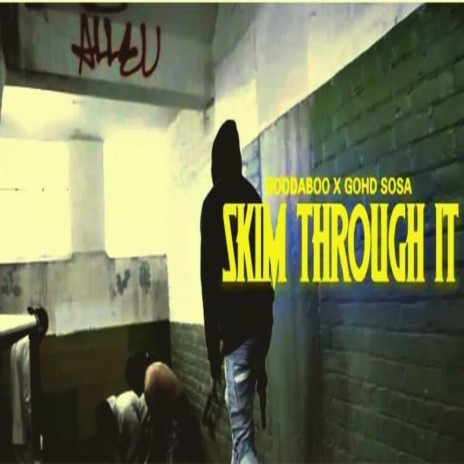 Skim Through It ft. Gohd Sosa | Boomplay Music