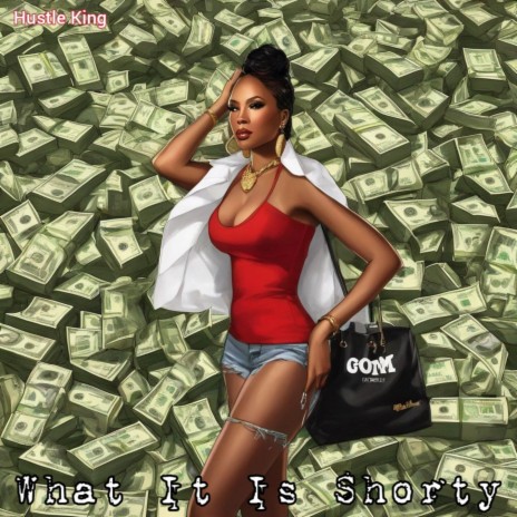 WHAT IT IS SHORTY ft. MR.KG | Boomplay Music