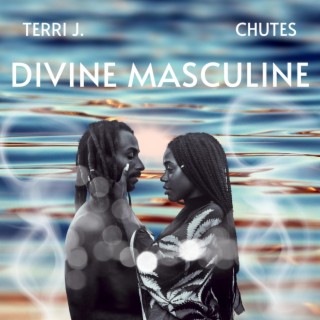 Divine Masculine ft. Chutes lyrics | Boomplay Music