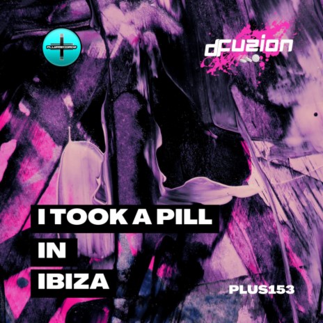 I Took A Pill In Ibiza