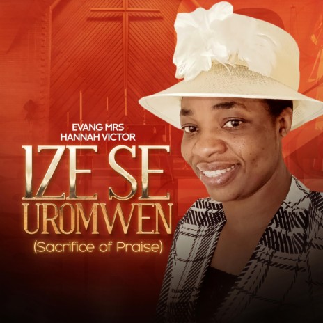 Ize Se Uromwen (Sacrifice of Praise) | Boomplay Music