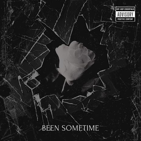 Been sometime | Boomplay Music