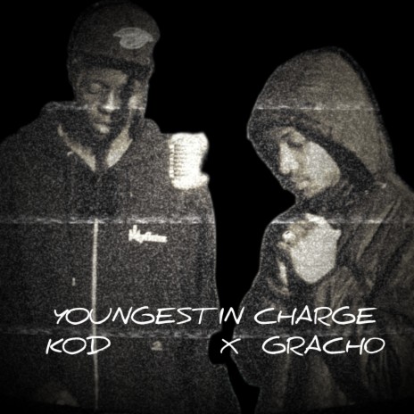 Youngest In Charge #freestyle ft. K.O.D x Gracho | Boomplay Music