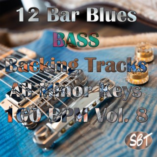 12 Bar Blues Bass Guitar Backing Tracks, All Minor Keys, 100 BPM, Vol. 8