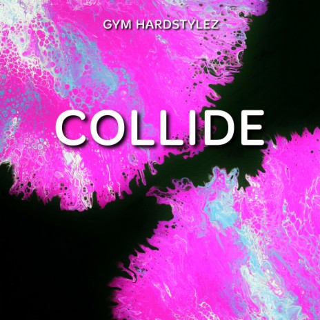 COLLIDE (HARDSTYLE) | Boomplay Music
