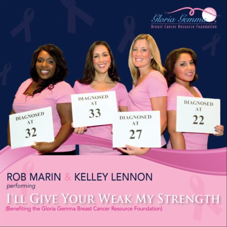 I'll Give Your Weak My Strength (Benefiting the Gloria Gemma Breast Cancer Resource Foundation) ft. Kelley Lennon | Boomplay Music