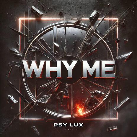 Why me | Boomplay Music