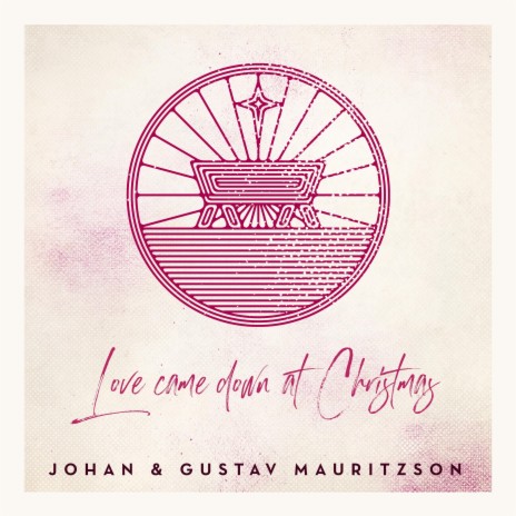 Love came down at Christmas ft. Gustav Mauritzson | Boomplay Music