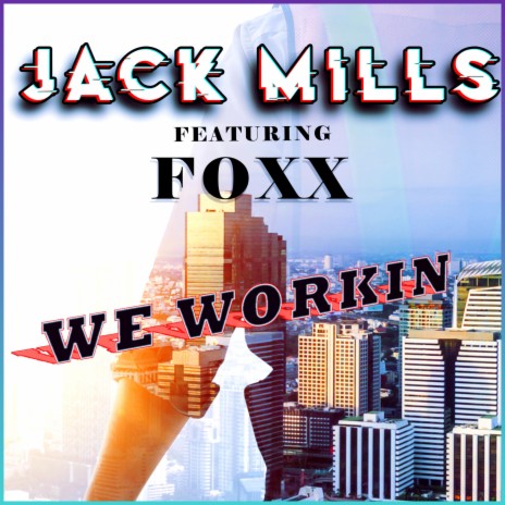 We Workin ft. Michael J Foxx