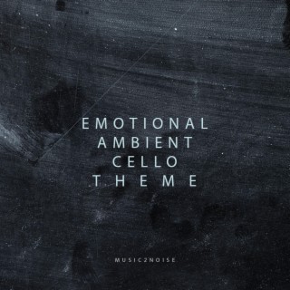 Emotional Ambient Cello Theme