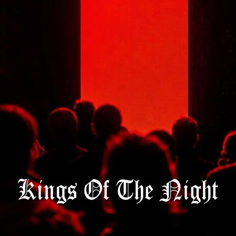 Kings Of The Night | Boomplay Music